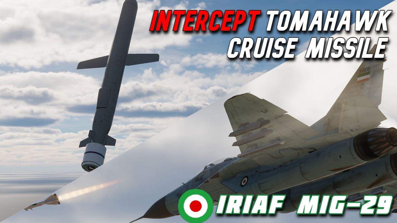 Iranian MiG-29 Intercept Tomahawk Cruise Missile 